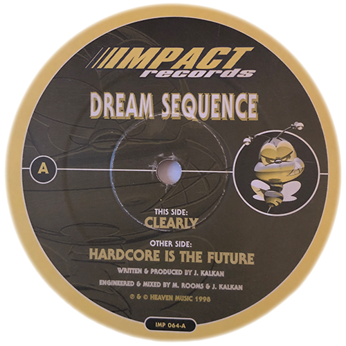 Dream Sequence - Clearly / Hardcore Is The Future