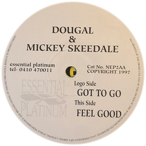 Dougal & Mickey Skeedale - Got To Go / Feel Good