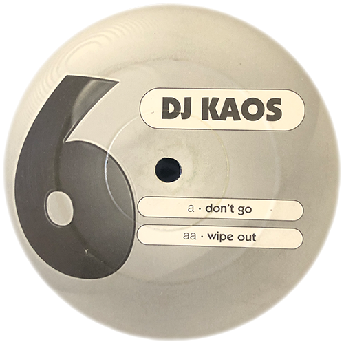 DJ Kaos - Dont Go / Wipe Out